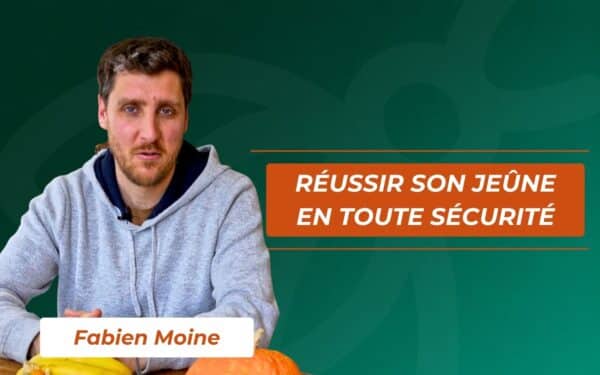 Protocole réussir son jeûne en toute sécurité