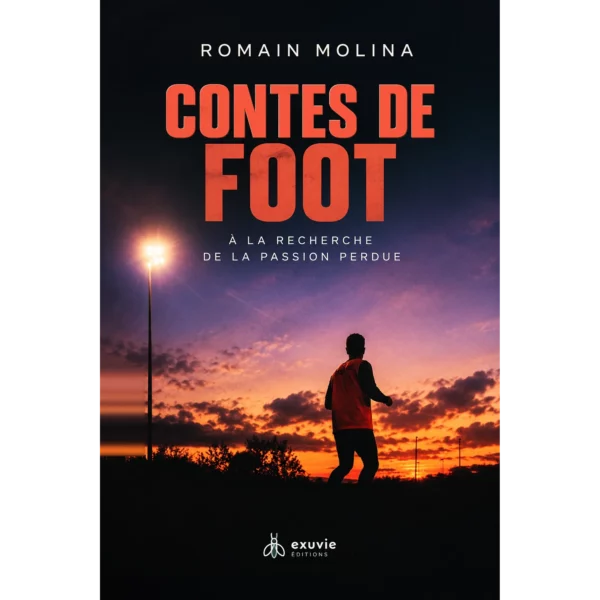 Couverture du livre Contes de foot – À la recherche de la passion perdue, de Romain Molina (Éditions Exuvie)